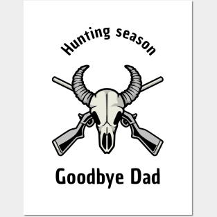 Hunting Season Goodbye Dad Posters and Art